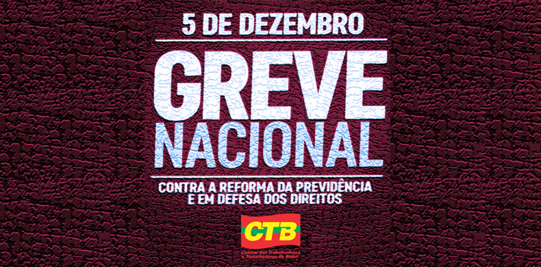 ctb grevenacional 5dedezembro reformadaprevidenciabanner 57e70